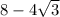 \ 8-4\sqrt{3}