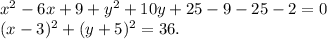 x^2-6x+9+y^2+10y+25-9-25-2=0\\(x-3)^2+(y+5)^2=36.