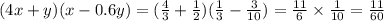 (4x + y)(x - 0.6y) = ( \frac{4}{3} + \frac{1}{2})( \frac{1}{3} - \frac{3}{10} ) = \frac{11}{6} \times \frac{1}{10} = \frac{11}{60}