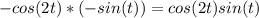 -cos(2t)*(-sin(t))=cos(2t)sin(t)