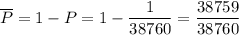 \overline{P}=1-P=1-\dfrac{1}{38760}=\dfrac{38759}{38760}