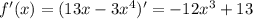 f'(x)=(13x-3x^4)'=-12x^3+13