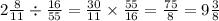 2 \frac{8}{11} \div \frac{16}{55} = \frac{30}{11} \times \frac{55}{16} = \frac{75}{8} = 9 \frac{3}{8}