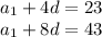 a_{1}+4d=23\\a_{1}+8d=43