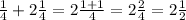 \frac{1}{4} + 2 \frac{1}{4} = 2 \frac{1 + 1}{4} = 2 \frac{2}{4} = 2 \frac{1}{2}