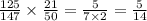 \frac{125}{147} \times \frac{21}{50} = \frac{5}{7 \times 2} = \frac{5}{14}