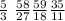 \frac{5}{3} \ \frac{58}{27} \frac{59}{18} \frac{35}{11}