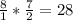 \frac{8}{1} * \frac{7}{2} = 28