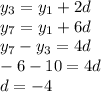 y_{3}=y_{1}+2d\\y_{7}=y_{1}+6d\\y_{7}-y_{3}=4d\\-6-10=4d\\d=-4