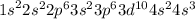 {1s}^{2} 2 {s}^{2} 2 {p}^{6} 3 {s}^{2} 3 {p}^{6} 3 {d}^{10} 4 {s}^{2} 4 {s}^{3}