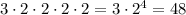 3 \cdot 2 \cdot 2 \cdot 2 \cdot 2 = 3 \cdot 2^4=48