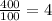 \frac{400}{100} = 4