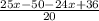 \frac{25x-50-24x+36}{20}