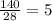 \frac{140}{28 } = 5