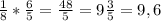 \frac{1}{8} * \frac{6}{5} = \frac{48}{5} = 9\frac{3}{5} = 9,6