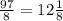 \frac{97}{8} = 12 \frac{1}{8}