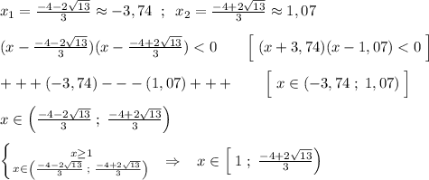 x_1=\frac{-4-2\sqrt{13}}{3}\approx -3,74\; \; ;\; \; x_2=\frac{-4+2\sqrt{13}}{3}\approx 1,07\\\\(x-\frac{-4-2\sqrt{13}}{3})(x-\frac{-4+2\sqrt{13}}{3})