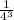 \frac{1}{4^{3} }