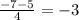 \frac{-7-5}{4} = -3