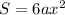 S=6ax^{2}