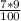 \frac{7*9}{100}