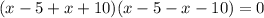 (x-5+x+10)(x-5-x-10)=0