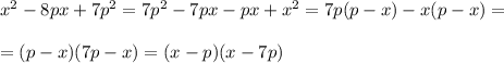 x^2-8px+7p^2=7p^2-7px-px+x^2=7p(p-x)-x(p-x)=\\ \\ =(p-x)(7p-x)=(x-p)(x-7p)