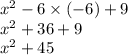 x ^{2} - 6 \times ( - 6) + 9 \\ x {}^{2} + 36 + 9 \\ x {}^{2} + 45