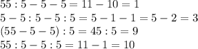 55:5-5-5=11-10=1\\5-5:5-5:5=5-1-1=5-2=3\\ (55-5-5):5=45:5=9\\ 55:5-5:5=11-1=10