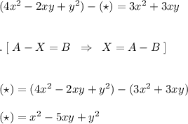 (4x^2-2xy+y^2)-(\star )=3x^2+3xy\\\\\\.\; [\; A-X=B\; \; \Rightarrow \; \; X=A-B\; ]\\\\\\ (\star )=(4x^2-2xy+y^2)-(3x^2+3xy)\\\\(\star )=x^2-5xy+y^2