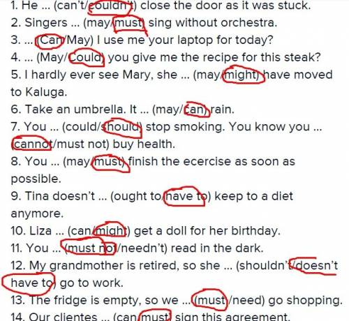 1. he … (can’t/couldn’t) close the door as it was stuck. 2. singers … (may/must) sing without orches