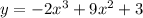 y = -2x^3 + 9x^2 + 3