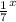 \frac{1}{7} ^{x}