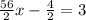 \frac{56}{2} x - \frac{4}{2} = 3