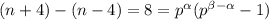 (n+4)-(n-4)=8=p^{\alpha}(p^{\beta - \alpha} -1)