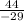 \frac{44}{-29}