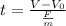 t=\frac{V-V_{0} }{\frac{F}{m} }