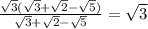 \frac{ \sqrt{3}( \sqrt{3} + \sqrt{2} - \sqrt{5} )}{ \sqrt{3} + \sqrt{2} - \sqrt{5} } = \sqrt{3}