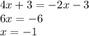 4x+3=-2x-3\\6x=-6\\x=-1