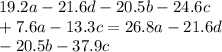 19.2a - 21.6d - 20.5b - 24.6c \\ + 7.6a - 13.3c = 26.8a - 21.6d \\ - 20.5b - 37.9c