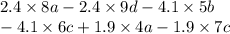 2.4 \times 8a - 2.4 \times 9d - 4.1 \times 5b \\ - 4.1 \times 6c + 1.9 \times 4a - 1.9 \times 7c