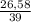 \frac{26,58}{39}