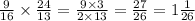 \frac{9}{16} \times \frac{24}{13} = \frac{9 \times 3}{2 \times 13} = \frac{27}{26} = 1 \frac{1}{26}