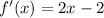 f'(x) = 2x - 2