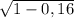 \sqrt{1 - 0,16}