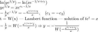 \ln(ye^{1/y}) = \ln(xe^{-1/x + c_1})\\ye^{1/y} = xe^{c_1 - 1/x}\\-\frac{1}{y} e^{-1/y} = -\frac{e^{1/x + c_2}}{x}, \quad (c_1 = -c_2)\\\text{t = W(x) --- Lambert function --- solution of }te^t = x\\-\frac{1}{y} = W(-\frac{e^{1/x + c_2}}{x}) \Rightarrow y = -\displaystyle{1 \over{W(-\frac{e^{1/x + c_2}}{x})}}