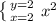 \left \{ {{y=2} \atop {x=2}} \right.x^{2}