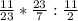 \frac{11}{23} * \frac{23}{7} : \frac{11}{2}