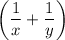 \left(\dfrac{1}{x}+\dfrac{1}{y}\right)