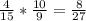 \frac{4}{15} * \frac{10}{9} = \frac{8}{27}